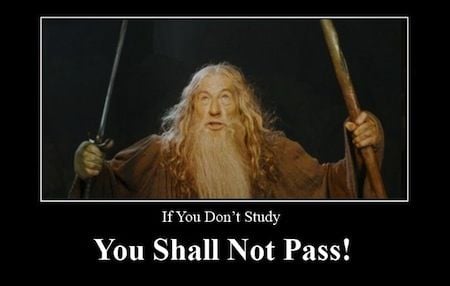 This post really was written by Gandalf, but not this Gandalf If you don't study, You Shall Not Pass!